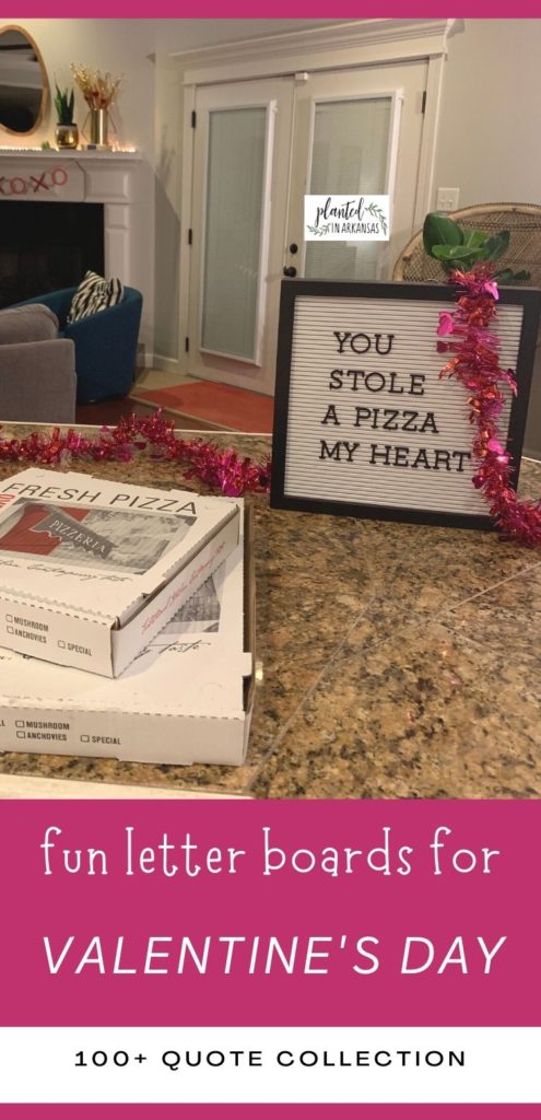 valentine slogans with "You stole a pizza my heart" on white letter board with pizza boxes to side