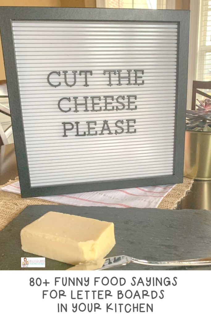 "Cut the cheese, please" funny cooking quotes on letter board