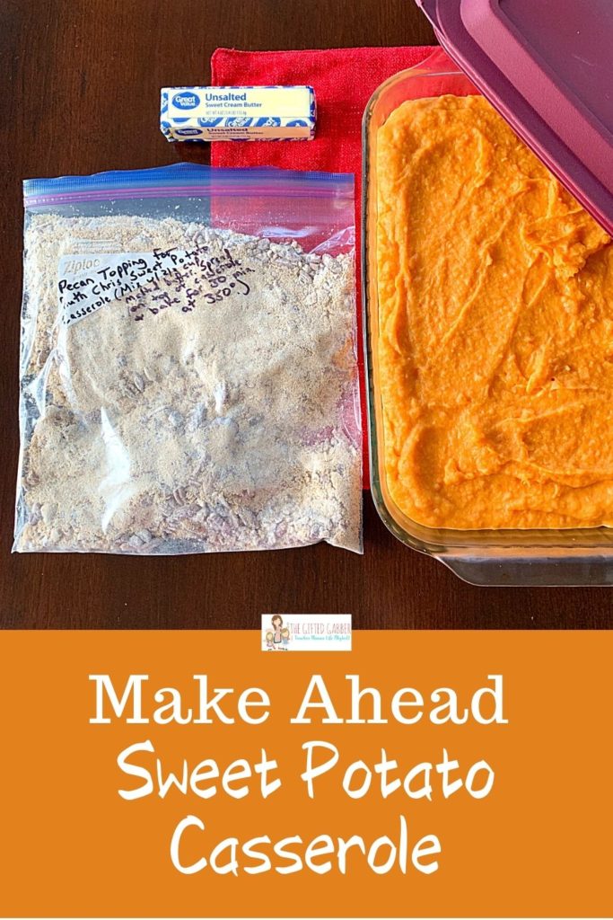 make ahead sweet potato casserole in glass dish with pecan topping in plastic bag