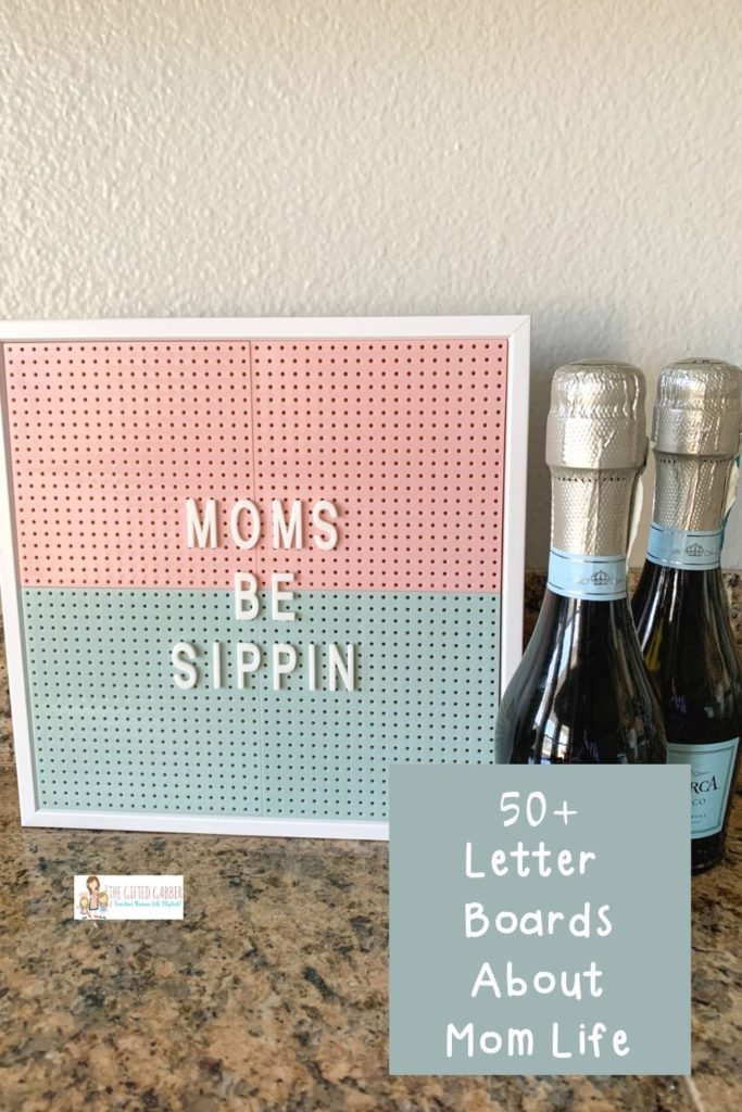 moms be sippin - funny mom sayings and exhausted mom quotes and boy mom quotes on letter board with bottles of Prosecco beside and text overlay