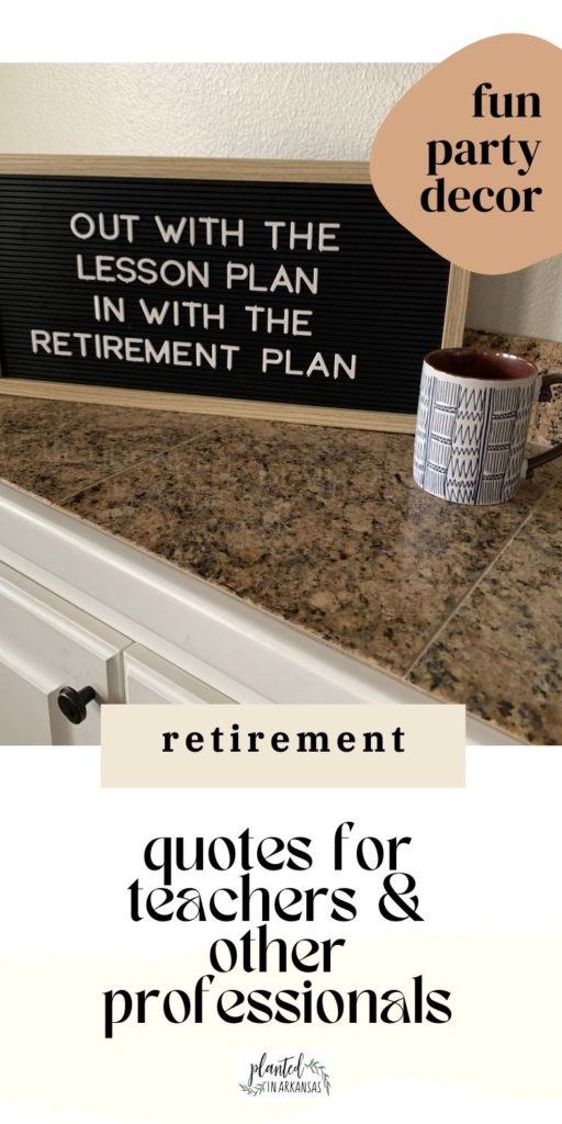 teachers retirement quotes on black letter board with coffee cup