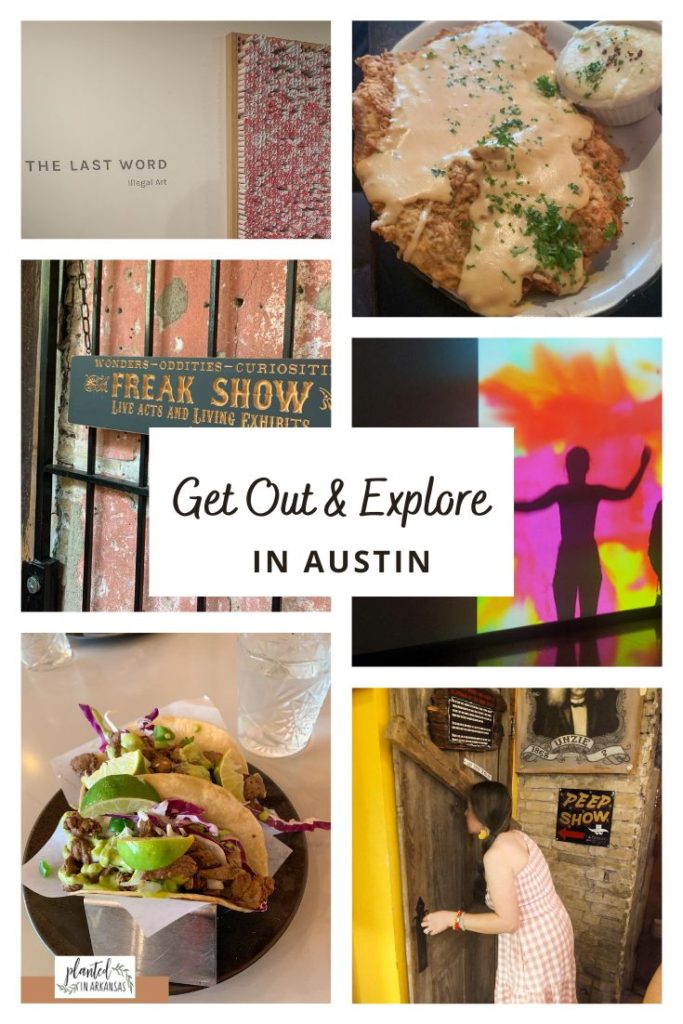 weekend in Austin collage image with Moonshine Grill chicken fried steak, Wonderspaces art exhibits and Museum of the Weird