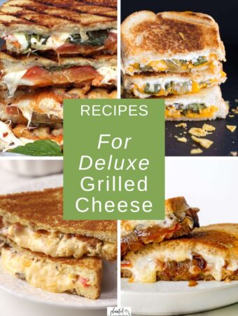 collage of recipes for deluxe grilled cheese